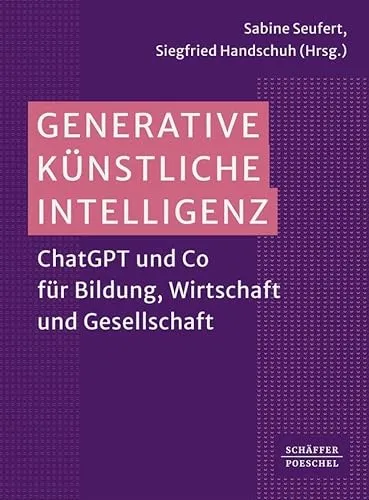 Generative Künstliche Intelligenz: ChatGPT und Co für Bildung, Wirtschaft und Gesellschaft - Recht: Entdecken Sie die Anwendungsmöglichkeiten von KI in Bildung und Wirtschaft sowie deren gesellschaftliche Auswirkungen.