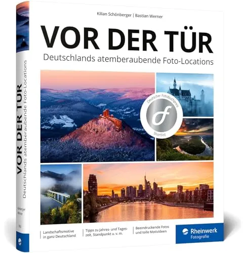Vor der Tür: Beeindruckende Landschafts-Motive und Reise-Fotos - Reise-Guide für Deutschland mit atemberaubenden Landschafts-Motiven, perfekt für Fotografen und Reisende, die die Schönheit der Natur entdecken wollen.