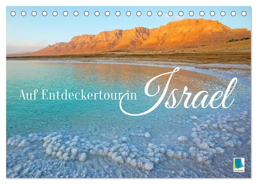 Auf Entdeckertour in Israel - Tischkalender 2026 - Kalender für 2026 mit 12 beeindruckenden Bildern Israels, ideal für Natur- und Kulturfreunde. Hochwertiger Fotokalender, umweltbewusst in Deutschland produziert.