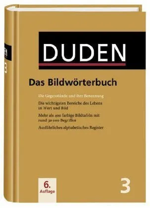 Das Bildwörterbuch: Die Gegenstände und ihre Benennung (Duden
