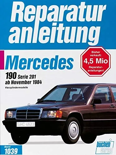 Mercedes 190 / 190 E ab 11/1984: Vierzylindermodelle Reparaturanleitung