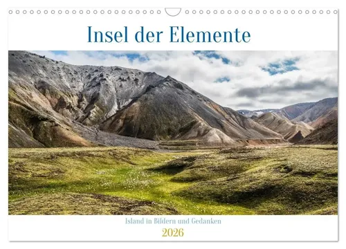 Insel der Elemente - Island in Bildern und Gedanken (Wandkalender 2026 DIN A3 quer) - Reise-Kalender mit beeindruckenden Island-Bildern und inspirierenden Weisheiten. Ideal für Naturliebhaber und Reisefans!