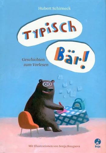 Hubert Schirneck: Typisch Bär!: Geschichten zum Vorlesen