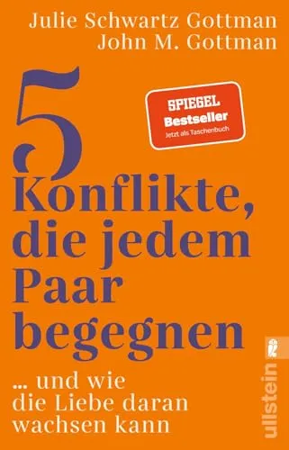 Konflikte, die jedem Paar begegnen: … und wie die Liebe daran wachsen kann | Wie jede Partnerschaft die fünf häufigsten Konflikte vermeidet oder lernt, auf Dauer mit ihnen umzugehen 5