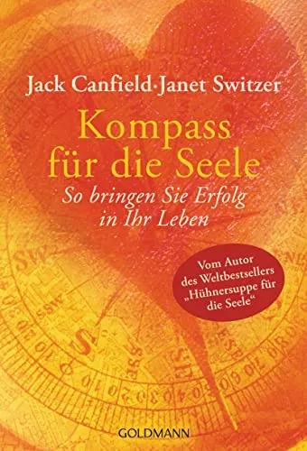 Kompass für die Seele: Erfolg durch Manifestation - Entdecken Sie über 60 Tipps zur Manifestation für alle Lebensbereiche. Dieses Buch bietet praktische Anleitungen für mehr Erfolg im Job und im Privatleben. Ideal für alle, die ihre Ziele erreichen möchten!