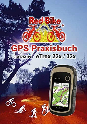 GPS Praxisbuch Garmin eTrex 22x / 32x: Schritt-für-Schritt-Anleitung für optimale Nutzung - Kategorie: Freizeit, Haus & Garten. Dieses Praxisbuch bietet eine modellbezogene Anleitung, um die Funktionen des Garmin eTrex 22x / 32x effektiv zu nutzen.