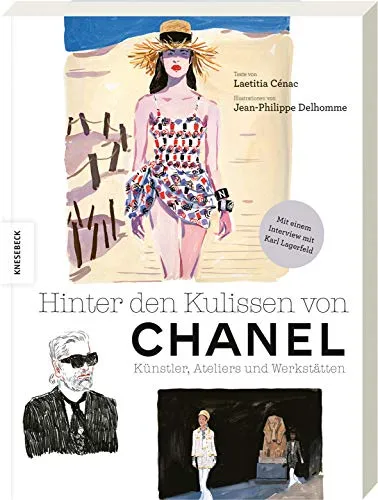 Hinter den Kulissen von Chanel: Künstler, Ateliers und Werkstätten. Von den Entwürfen zur fertigen Kollektion. Mit einem Interview mit Karl Lagerfeld
