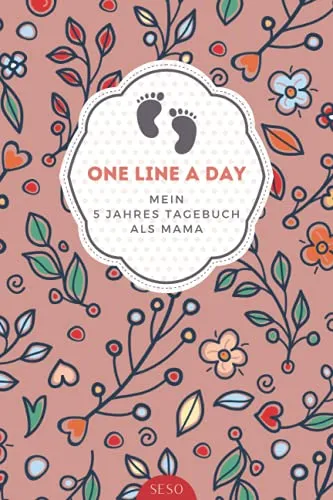 One Line A Day - Mein 5 Jahres Tagebuch als Mama: Eine Zeile pro Tag - fünf Jahre lang a5 I Originelles Geschenk für die werdende Mutter, Schwangere ... von schönen Baby und Kinder Erinnerungen