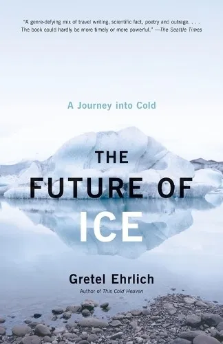 Produktbild Gretel Ehrlich The Future of Ice (Taschenbuch)