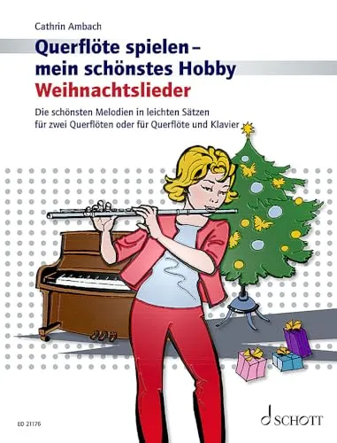 Weihnachtslieder: Die schönsten Melodien in leichten Sätzen für 2 Querflöten oder für Querflöte und Klavier. 1-2 Flöten; Klavier ad libitum. (Querflöte spielen - mein schönstes Hobby)