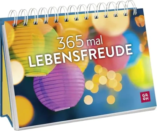 mal Lebensfreude: Immerwährender Kalender für jeden Tag mit inspirierenden Zitaten und stimmungsvollen Fotos (Immerwährende Kalender für jeden Tag) 365