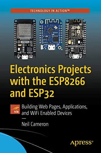 Electronics Projects mit ESP8266 & ESP32: Webanwendungen für WiFi-fähige Geräte - Hardware & Technik: Praktische Projekte zur Erstellung von Webanwendungen und WiFi-fähigen Geräten mit ESP8266 und ESP32.