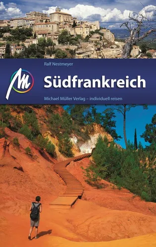 Südfrankreich Reisehandbuch: Praktische Tipps für Entdecker - Freizeit, Haus & Garten: Entdecken Sie die schönsten Orte Südfrankreichs mit wertvollen Tipps für Ihre Reiseplanung.