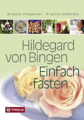 Hildegard von Bingen. Einfach fasten