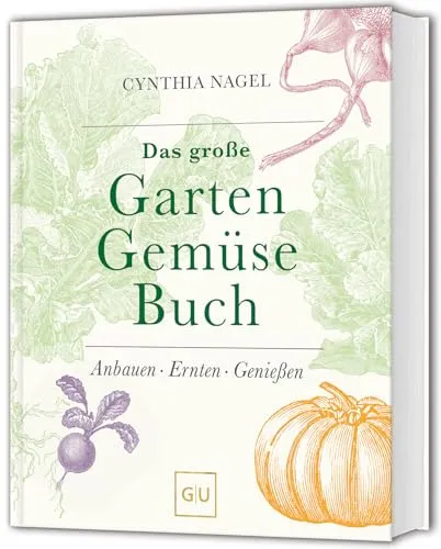 Das große Garten-Gemüse-Buch - Gartenbuch für Gemüseliebhaber: Entdecken Sie über 50 Sorten mit Step-by-Step-Anleitungen und kreativen Rezepten für selbst angebautes Gemüse.