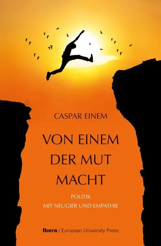 Ibera Einem: Von einem der Mut macht - Caspar Einem, 2021 - Sachbuch über Mut und Inspiration, ideal für alle, die persönliche Entwicklung suchen.