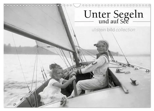 Kalender Unter Segeln und auf See - Ullstein Bild Axel Springer - 14-seitiger Kalender 2025 mit historischen Fotos zum Thema Segeln, ideal für Kunst- und Geschichtsliebhaber.