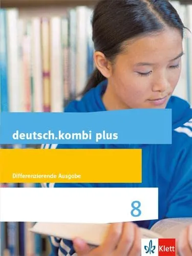 deutsch.kombi plus 8: Differenzierende Allgemeine Ausgabe für Klasse 8 - Schulbuch für die 8. Klasse, fördert individuelle Lernbedürfnisse und bietet differenzierte Aufgaben für optimalen Lernerfolg.