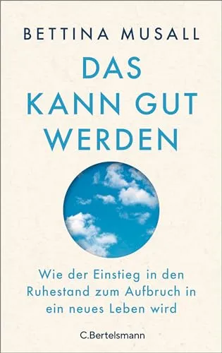 Produktbild Das kann gut werden: Einstieg in den Ruhestand für ein neues Leben