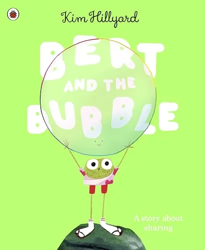 Bert and the Bubble: A funny picture book about friendship and sharing