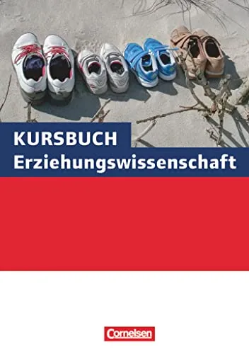 Kursbuch Erziehungswissenschaft: Schulbuch - Neubearbeitung - Rechts- & Sozialkunde für Berufsschule, umfassende Neubearbeitung für aktuelle Lehrpläne und praxisnahe Lerninhalte.