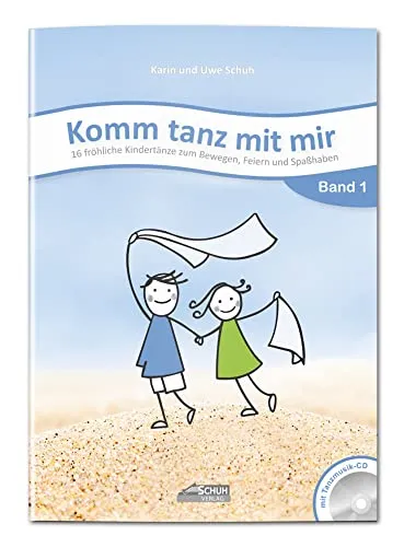 Komm tanz mit mir - Band 1 (inkl. Musik-CD): 16 fröhliche Kindertänze zum Bewegen, Feiern und Spaßhaben