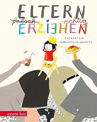 Eltern richtig erziehen, Geschenkbuch-Ausgabe: Geschenkbuch-Ausgabe