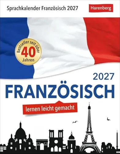 Französisch Sprachkalender 2027 - Französisch lernen leicht gemacht - Tagesabreißkalender: In nur 10 Minuten täglich Grundkenntnisse verbessern mit ... Französischlektionen. Auch zum Aufhängen