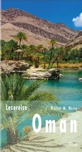 Lesereise Oman: Eine Erfolgsstory aus Tausendundeiner Nacht (Picus Lesereisen)