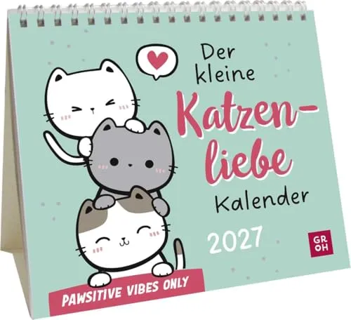 Mini-Kalender 2027: Der kleine Katzenliebe Kalender: Mini-Monatskalender. Kleiner Tischkalender zum Aufstellen mit niedlichen Katzen-Illustrationen und schönen Sprüchen