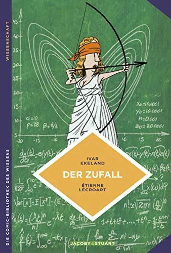 Der Zufall: aus der Sicht der Mathematik (Die Comic-Bibliothek des Wissens)