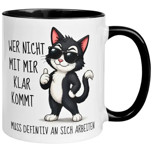 Tasse Katze | Wer nicht mit mir klar kommt muss definitiv an sich arbeiten | Lustiger Katzen Geschenk Becher