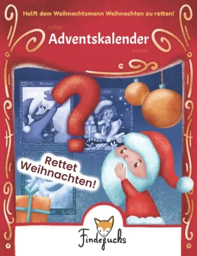 Toller Adventskalender Kinder - Rettet Weihnachten!: Löst das Weihnachtsquiz mithilfe von 24 Briefen vom Weihnachtsmann. Weihnachtskalender Kinder | Adventskalender Mädchen | Adventskalender Jungen