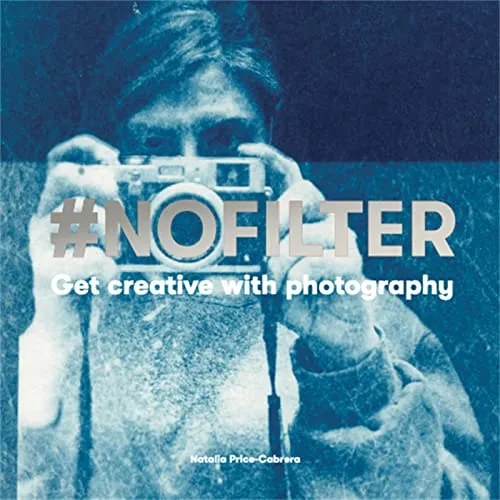 NoFilter: Get Creative with Photography