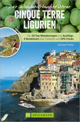Wanderführer Ligurien: Wanderurlaubsführer Ligurien – Cinque Terre. Wanderungen mit Detailkarten und GPS-Tracks. Natur, Kultur, Wellness. Wanderurlaub ... 4 Rundreisen plus Faltkarte und GPS-Tracks