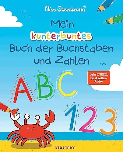 Mein kunterbuntes Buch der Buchstaben und Zahlen. Spielerisch das Alphabet und die Zahlen von 1 bis 20 lernen. Für Vorschulkinder ab 5 Jahren: Vom Bestsellerautor (Schüttel den Apfelbaum)