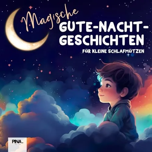 Magische Gute-Nacht-Geschichten: Für kleine Schlafmützen