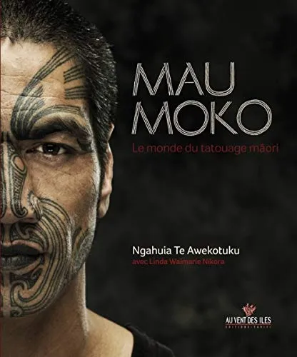 Mau moko le monde du tatouage maori