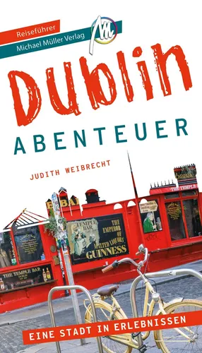 Dublin - Abenteuer Reiseführer Michael Müller Verlag ~ Judit ... 9783966850964
