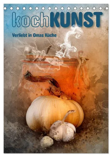CALVENDO Wandkalender kochKUNST Verliebt in Omas Küche (Tischkalender 2026 DIN A5 hoch), CAL