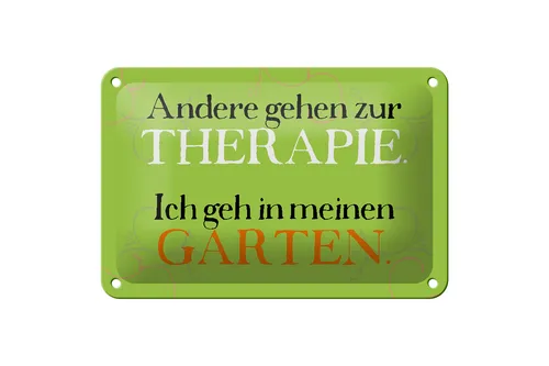 Blechschild Spruch 18x12 cm andere zur Therapie ich Garten Deko Schild