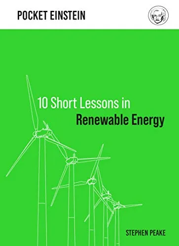 Short Lessons in Renewable Energy (Pocket Einstein, 3) 10