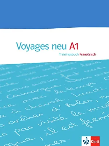 Voyages neu A1: Trainingsbuch - Lehrbuch für Französisch mit zahlreichen Übungen zur Sprachförderung, ideal für Anfänger und Selbstlerner.