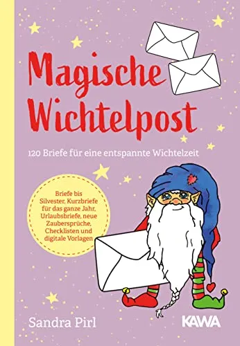 Magische Wichtelpost: 120 Briefe für eine entspannte Wichtelzeit / Ideal für die Weihnachtszeit und den Advent mit Ideen, Vorlagen, Wichtelbriefen und Geschichten