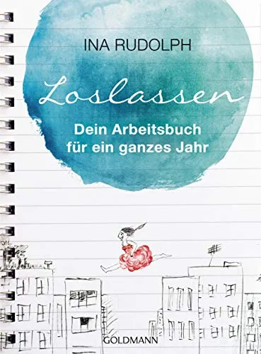 LOSLASSEN: Dein Arbeitsbuch für ein ganzes Jahr