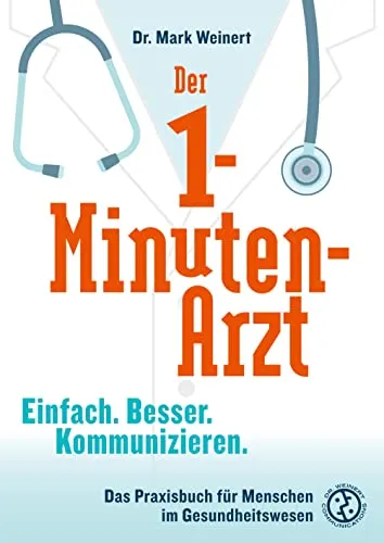Produktbild Der 1-Minuten-Arzt: Kommunikationspraxis für das Gesundheitswesen