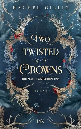 Two Twisted Crowns - Die Magie zwischen uns (The Shepherd King, Band 2)