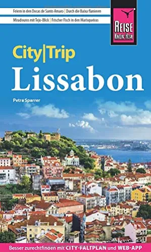 Reise Know-How CityTrip Lissabon: Reiseführer mit Stadtplan, 4 Spaziergängen und kostenloser Web-App