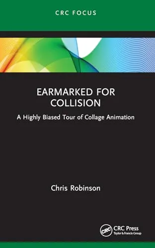 Earmarked for Collision: A Highly Biased Tour of Collage Animation (Focus Animation)