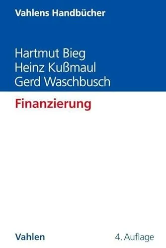 Finanzierung (Vahlens Handbücher der Wirtschafts- und Sozialwissenschaften) - Umfassendes Handbuch zur Finanzierung, ideal für Studierende und Fachleute im Bereich Wirtschafts- und Sozialwissenschaften. Praxisnahe Ansätze und fundierte Theorien.